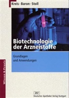 Diethard Baron, Wolfgang Kreis, Günther Stoll - Biotechnologie der Arzneistoffe