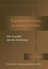Klaus P Kolbatz, Klaus-P Kolbatz, Klaus-Peter Kolbatz - Kapitalverbrechen an unseren Kindern