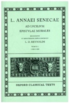 Seneca, der Jüngere Seneca, L D Reynolds, L. D. Reynolds, Leighton Reynolds, Leighton D. Reynolds - Epistulae Volume I