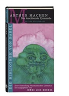 Bernhard Jäger, Arthur Machen, Jorge L Borges, Jorge L. Borges, Jorge Luis Borges, Jorg L Borges... - Die Bibliothek von Babel - 16: Die leuchtende Pyramide