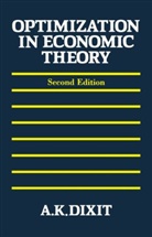 Avinash K. Dixit, Avinash K. (John J.f. Sherrerd ''52 Profess Dixit, Avinash K. (John J.F. Sherrerd '52 Professor Dixit, DIXIT AVINASH K, Dixit Avinash K. - Optimization in Economic Theory