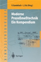 Volkma Gundelach, Volkmar Gundelach, Lothar Litz - Moderne Prozeßmeßtechnik