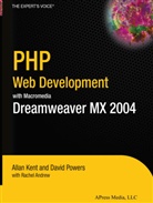 Rachel Andrew, Alla Kent, Allan Kent, Davi Powers, David Powers - PHP Web Development with Macromedia Dreamweaver MX 2004
