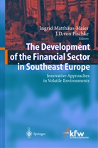 D Pischke, D Pischke, Ingri Matthäus-Maier, Ingrid Matthäus-Maier, J. D. Pischke, J. D. von Pischke... - The Development of the Financial Sector in Southeast Europe