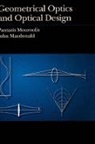 Macdonald, John Macdonald, Pantazis Mouroulis, Pantazis Macdonald Mouroulis - Geometrical Optics and Optical Design