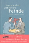 Stanislaw J. Lec, Stanislaw Jerzy Lec, Jiri Sliva - Liebet eure Feinde, vielleicht schadet das ihrem Ruf