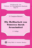 J Compton Burnett, J. C. Burnett, J. Compton Burnett - Die Heilbarkeit von Tumoren durch Arzneimittel