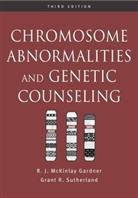 R J Gardner, R. J. McKinlay Gardner, R Grant, Sutherland McKinlay, Grant R. Sutherland - Chromosome Abnormalities and Genetic Counseling 3rd edition