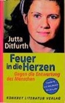 Jutta Ditfurth - Feuer in die Herzen