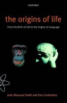 John Maynard Smith, John M. Smith, John Maynard Smith, E. Rs Szathm Ry, Eors Szathmary, Eörs Szathmary - The Origins of Life