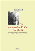 Ernst Toch - Die gestaltenden Kräfte der Musik