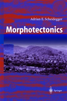 Adrian E Scheidegger, Adrian E. Scheidegger - Morphotectonics