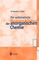 Ekkehard Fluck, Wolfgan Liebscher, Wolfgang Liebscher - Die systematische Nomenklatur der anorganischen Chemie