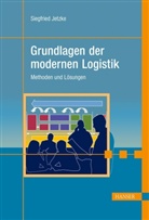 Siegfried Jetzke - Grundlagen der modernen Logistik