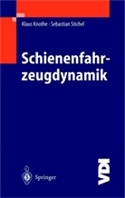 Klau Knothe, Klaus Knothe, Sebastian Stichel - Schienenfahrzeugdynamik