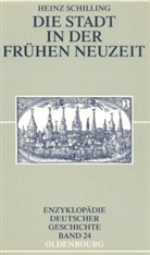 Heinz Schilling - Die Stadt in der Frühen Neuzeit