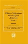 William of Malmesbury, R. A. B. Mynors, R. A. B. Thomson Mynors, R. M. Thomson, William of Malmesbury, M. Winterbottom... - William of Malmesbury: Gesta Regum Anglorum, the History of the