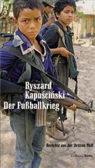 Ryszard Kapuscinski - Der Fussballkrieg