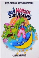 Eva M Ott-Heidmann, Eva-Maria Ott-Heidmann - Vom Morgen zum Abend