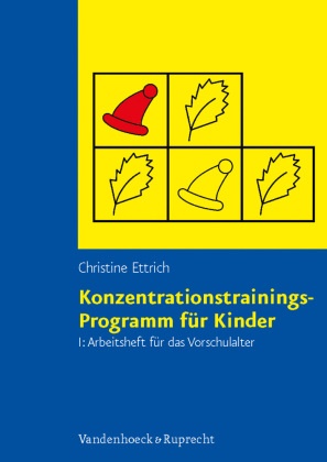 Christine Ettrich - Konzentrationstrainings-Programm für Kinder - 1: Arbeitsheft für das Vorschulalter