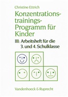 Christine Ettrich - Konzentrationstrainings-Programm für Kinder - 3: Konzentrationstrainings-Programm für Kinder. III: 3. und 4. Schulklasse