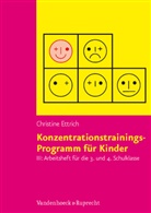 Christine Ettrich - Konzentrationstrainings-Programm für Kinder - 3: Arbeitsheft für die 3. und 4. Schulklasse