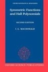 I. G. Macdonald, I.G. MacDonald, Macdonald I. G. - Symmetric Functions And Hall Polynomials