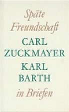 Karl Barth, Car Zuckmayer, Carl Zuckmayer - Späte Freundschaft in Briefen