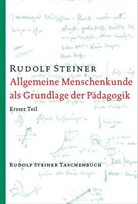 Rudolf Steiner - Allgemeine Menschenkunde als Grundlage der Pädagogik
