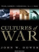 John W. Dower, Kevin Foley - Cultures of War: Pearl Harbor/Hiroshima/9-11/Iraq (Audio book)