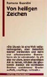 Romano Guardini - Von heiligen Zeichen