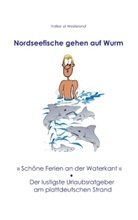 Volker ut Westerend, Volker ut Westerend - Nordseefische gehen auf Wurm