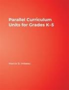 Marcia B. Imbeau, Marcia Imbeau, Marcia B. Imbeau - Parallel Curriculum Units for Grades K-5