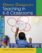 Jacqueline Hansen, Jacqueline Moore Hansen, Hansen Jacqueline, HANSEN JACQUELINE MOORE KENNETH, Kenneth D Moore, Kenneth D. Moore... - Effective Strategies for Teaching in K-8 Classrooms