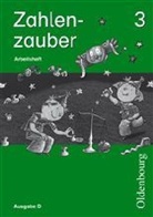 Bettina Betz, Mathias Hütter, Wolfgang Gierlinger - Zahlenzauber, Ausgabe D: 3. Schuljahr, Arbeitsheft