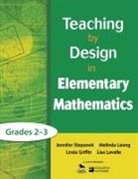 Linda Griffin, Linda Lavelle Griffin, Lisa Lavelle, Melinda Leong, Jennifer Stepanek, Jennifer Leong Stepanek - Teaching By Design in Elementary Mathematics, Grades 2-3