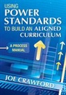 Joe Crawford, Joe T. Crawford, Joseph Crawford, Joseph T. Crawford - Using Power Standards to Build an Aligned Curriculum
