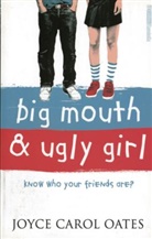 Joyce C Oates, Joyce C. Oates, Joyce Carol Oates - Big Mouth and Ugly Girl