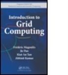 Abhinit Kumar, Abhinit (Indian Institute of Technology Kumar, Kumar Abhinit, Frederic Magoules, Frederic (Ecole Centrale Paris Magoules, Frederic Pan Magoules... - Introduction to Grid Computing
