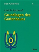 Ulrich Sachweh, Bot, Bott, H Bott, H-A Diener (Dr.) u a, Sachwe... - Der Gärtner - 1: Grundlagen des Gartenbaues