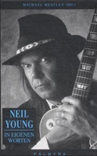 Neil Young, Michael Heatley - Neil Young, In eigenen Worten