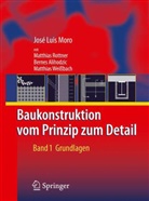 Berne Alihodzic, Jose L. Moro, José Louis Moro, José Lui Moro, José Luis Moro, Matthia Rottner - Baukonstruktion vom Prinzip zum Detail - Bd.1: Grundlagen