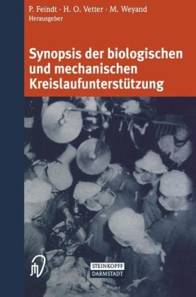 P. Feindt, Vetter, H Vetter, H. Vetter, H. O. Vetter, … - Synopsis der biologischen und mechanischen Kreislaufunterstützung