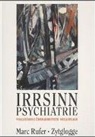 Marc Rufer - Irrsinn Psychiatrie