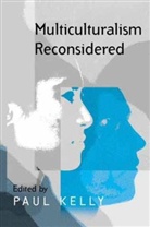Michael Brooke, P Kelly, P. J. Kelly, Pauk Kelly, Paul Kelly, Paul Kelly... - Multiculturalism Reconsidered