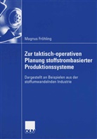 Magnus Fröhling - Zur taktisch-operativen Planung stoffstrombasierter Produktionssysteme