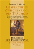 Thomas G. Ogden, Thomas H Ogden, Thomas H. Ogden, Theo Kierdorf - Gespräche im Zwischenreich des Träumens