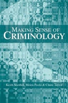 Moira Peelo, Moira (University of Lancaster) Peelo, Moira T. Peelo, Peelo Moira, Soothill, Keith Soothill... - Making Sense of Criminology