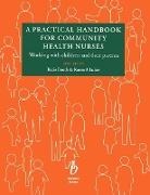 K Booth, Katie Booth, Katie (Macmillan Practice Development Unit Booth, Katie Luker Booth, Katie Booth, Karen Luker... - Practical Handbook for Community Health Nurses