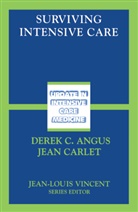 Derek C. Angus, Dere C Angus, Derek C Angus, Carlet, Carlet, Jean Carlet - Surviving Intensive Care